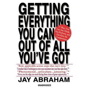 Getting Everything You Can Out of All You’ve Got 21 Ways You Can Out-Think, Out-Perform, and Out-Earn Competition [Audiobook]