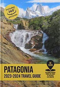 Patagonia Travel Guide 2023–2024