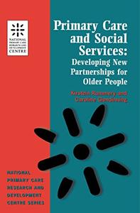 Primary Care and Social Services Developing New Partnerships for Older People