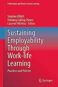 Sustaining Employability Through Work–life Learning Practices and Policies