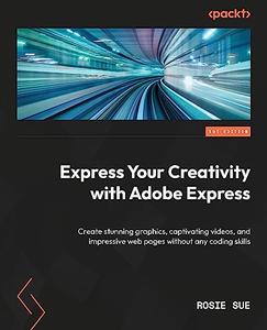 Express Your Creativity with Adobe Express Create stunning graphics, captivating videos, and impressive web pages