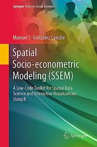 Spatial Socio–econometric Modeling (SSEM)