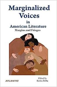 Marginalized Voices in American Literature Margins and Fringes