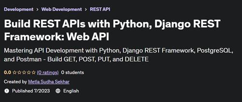 Build REST APIs with Python, Django REST Framework Web API