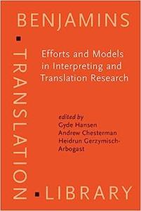 Efforts and Models in Interpreting and Translation Research A tribute to Daniel Gile