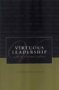 Virtuous Leadership An Agenda for Personal Excellence