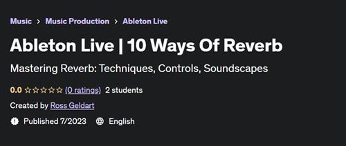 Ableton Live 10 Ways Of Reverb