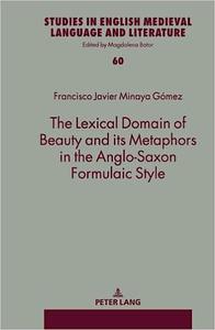 The Lexical Domain of Beauty and its Metaphors in the Anglo-Saxon Formulaic Style