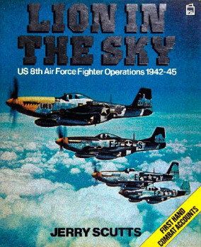 Lion in the Sky: US 8th Air Force Fighter Operations 1942-45