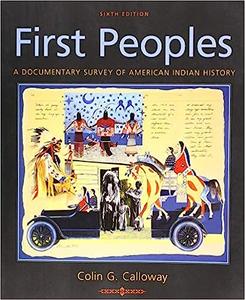 First Peoples A Documentary Survey of American Indian History, 6th Edition