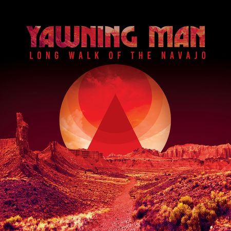 Yawning Man - Long Walk of The Navajo (2023) [Hi-Res]