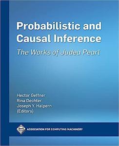 Probabilistic and Causal Inference The Works of Judea Pearl