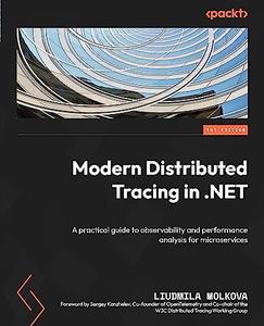 Modern Distributed Tracing in .NET A practical guide to observability and performance analysis for microservices