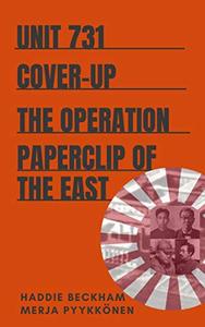 Unit 731 Cover-up The Operation Paperclip of the East