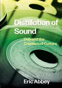 Distillation of Sound Dub and the Creation of Culture