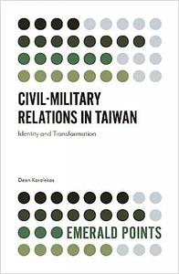 Civil–Military Relations in Taiwan Identity and Transformation
