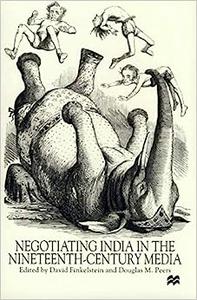 Negotiating India in Nineteenth–Century Media
