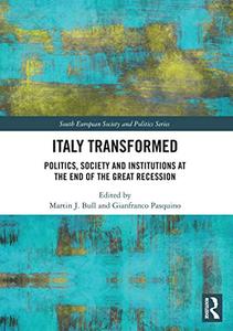 Italy Transformed Politics, Society and Institutions at the End of the Great Recession