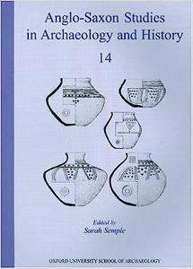 Anglo-Saxon Studies in Archaeology and History Volume14 – Early Medieval Mortuary Practices
