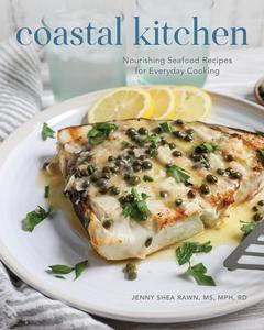 Coastal Kitchen Nourishing Seafood Recipes for Everyday Cooking