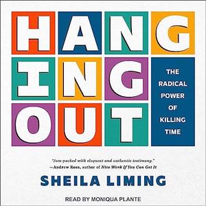 Hanging Out The Radical Power of Killing Time [Audiobook]