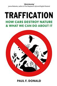 Traffication How Cars Destroy Nature and What We Can Do About It
