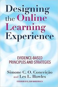 Designing the Online Learning Experience Evidence-Based Principles and Strategies