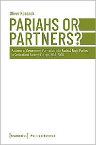 Pariahs or Partners Patterns of Government Formation with Radical Right Parties in Central and Eastern Europe, 1990–20