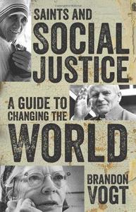 Saints and Social Justice A Guide to the Changing World