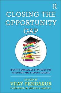 Closing the Opportunity Gap Identity-Conscious Strategies for Retention and Student Success