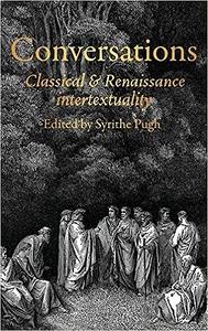 Conversations Classical and Renaissance intertextuality