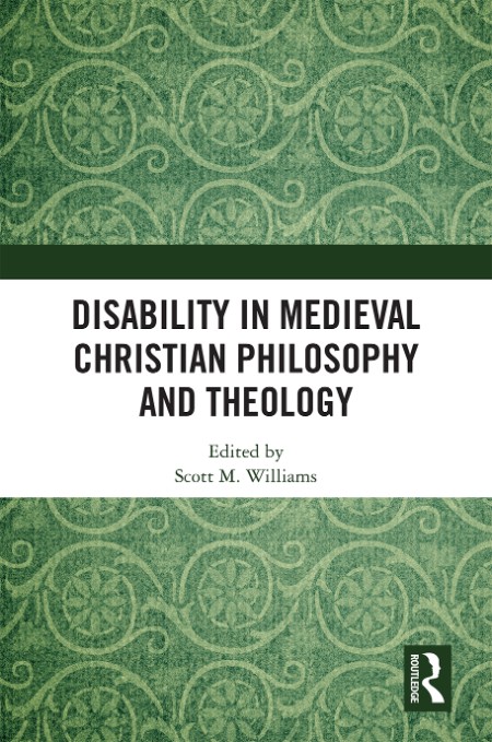 Disability in Medieval Christian Philosophy and Theology 931c8e2d2c1a82fe016afc24c42b6904