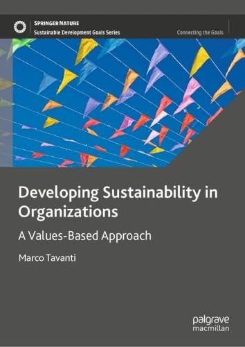 Developing Sustainability in Organizations A Values-Based Approach