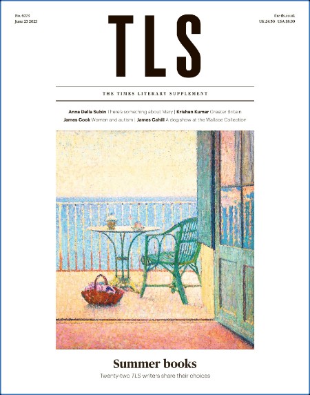 The Times Literary Supplement - 23 June 2023 67b119afb1565f181b15a39804fe4f0f