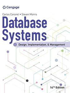 Database Systems Design, Implementation, & Management (MindTap Course List) 14th Edition