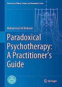 Paradoxical Psychotherapy A Practitioner’s Guide