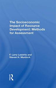 The Socioeconomic Impact Of Resource Development Methods For Assessment