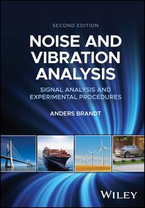 Noise and Vibration Analysis Signal Analysis and Experimental Procedures, 2nd Edition