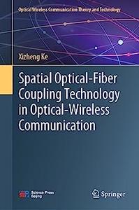 Spatial Optical–Fiber Coupling Technology in Optical–Wireless Communication