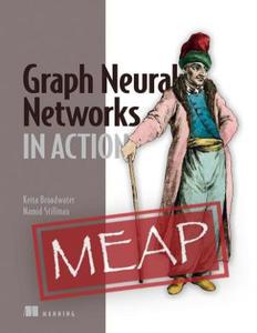 Graph Neural Networks in Action (MEAP V06)