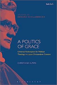 A Politics of Grace Hope for Redemption in a Post–Christendom Context