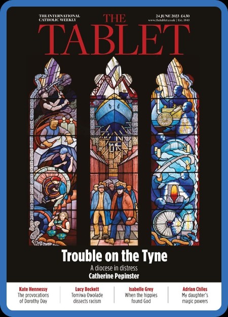 The Tablet Magazine - 24 June 2023 0e9ad0ec92d73708cbcc931d530c6036