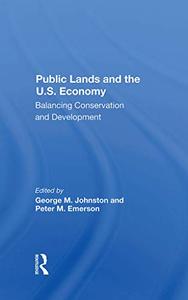 Public Lands And The U.s. Economy Balancing Conservation And Development