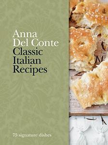 Classic Italian Recipes 75 signature dishes