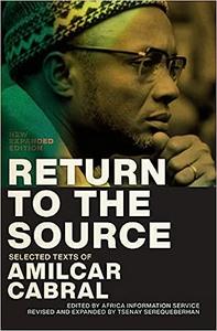 Return to the Source Selected Texts of Amilcar Cabral, New Expanded Edition