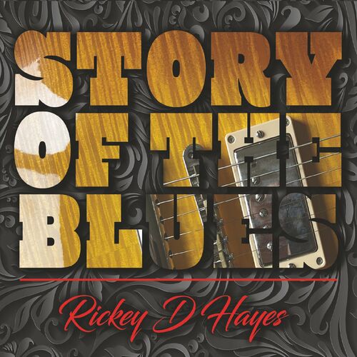 Rickey D Hayes - Story Of The Blues (2023)