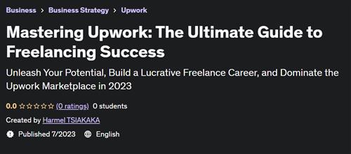 Mastering Upwork The Ultimate Guide to Freelancing Success