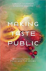 Making Taste Public Ethnographies of Food and the Senses