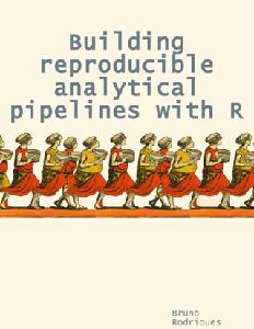 Building reproducible analytical pipelines with R