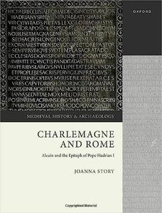 Charlemagne and Rome Alcuin and the Epitaph of Pope Hadrian I